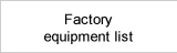 Factory equipment list